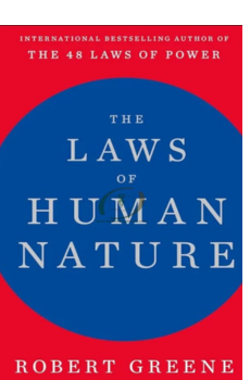 The Laws of Human Nature The Laws of Human Nature